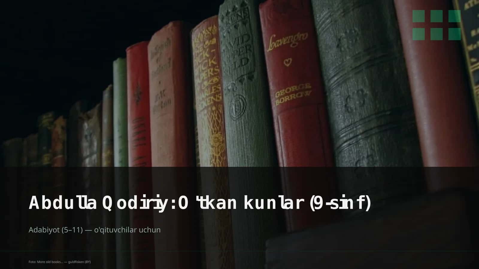 Abdulla Qodiriy: O'tkan kunlar (9-sinf)
