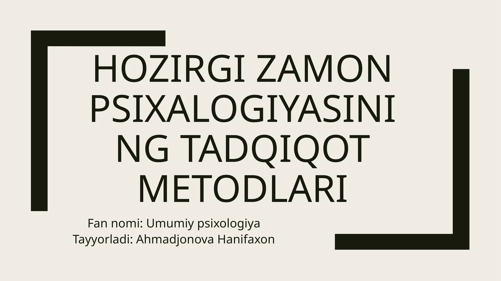 Hozirgi zamon Psixalogiyasining tadqiqot metodlari