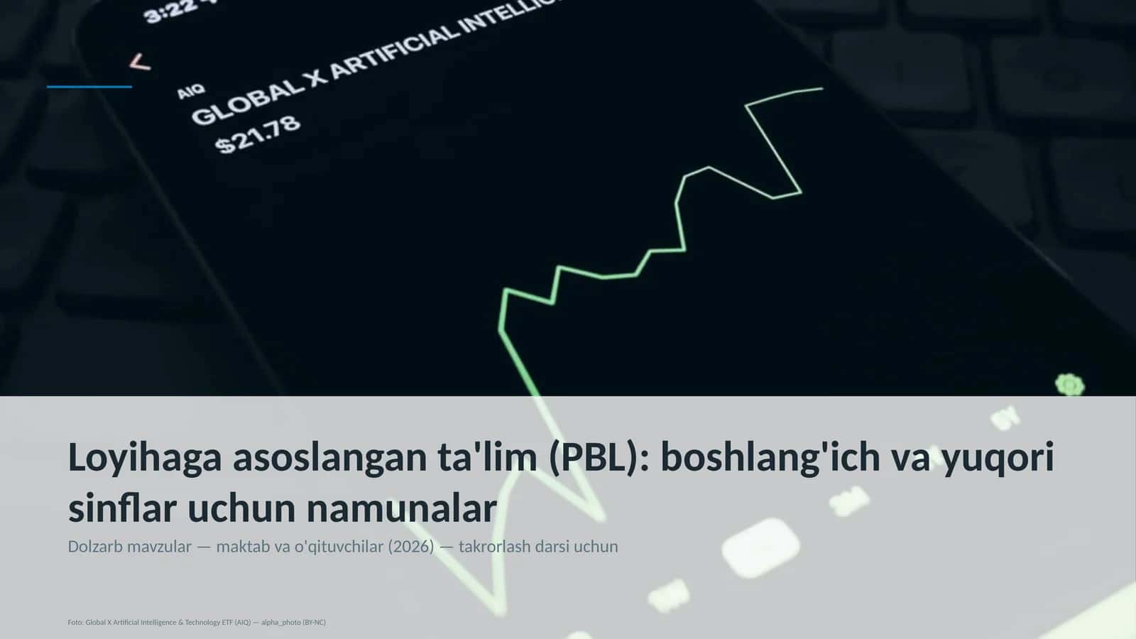 Loyihaga asoslangan ta'lim (PBL): boshlang'ich va yuqori sinflar uchun namunalar