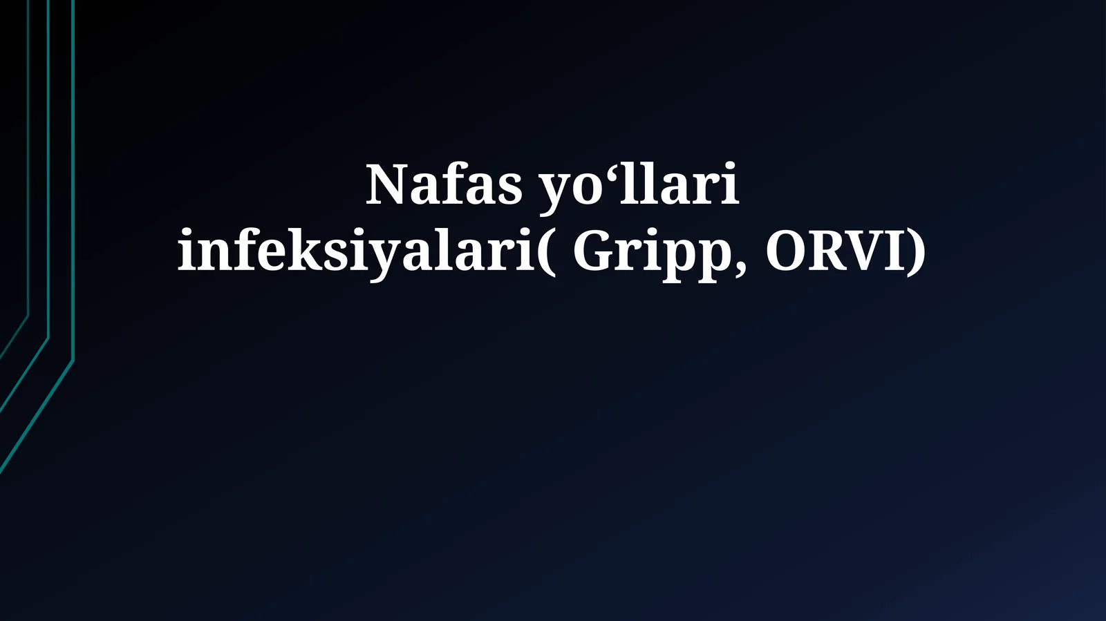 Nafas yoʻllari infeksiyalari( Gripp, ORVI)