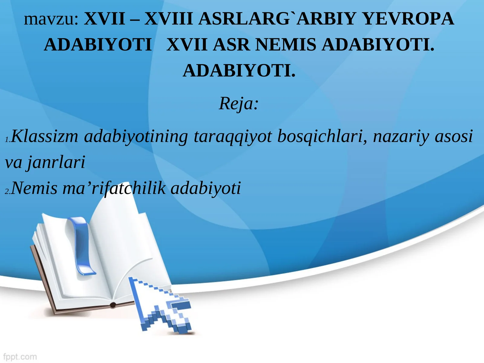 XVII – XVIII ASRLARG`ARBIY YEVROPA ADABIYOTI XVIIASR NEMIS ADABIYOTI.ADABIYOTI