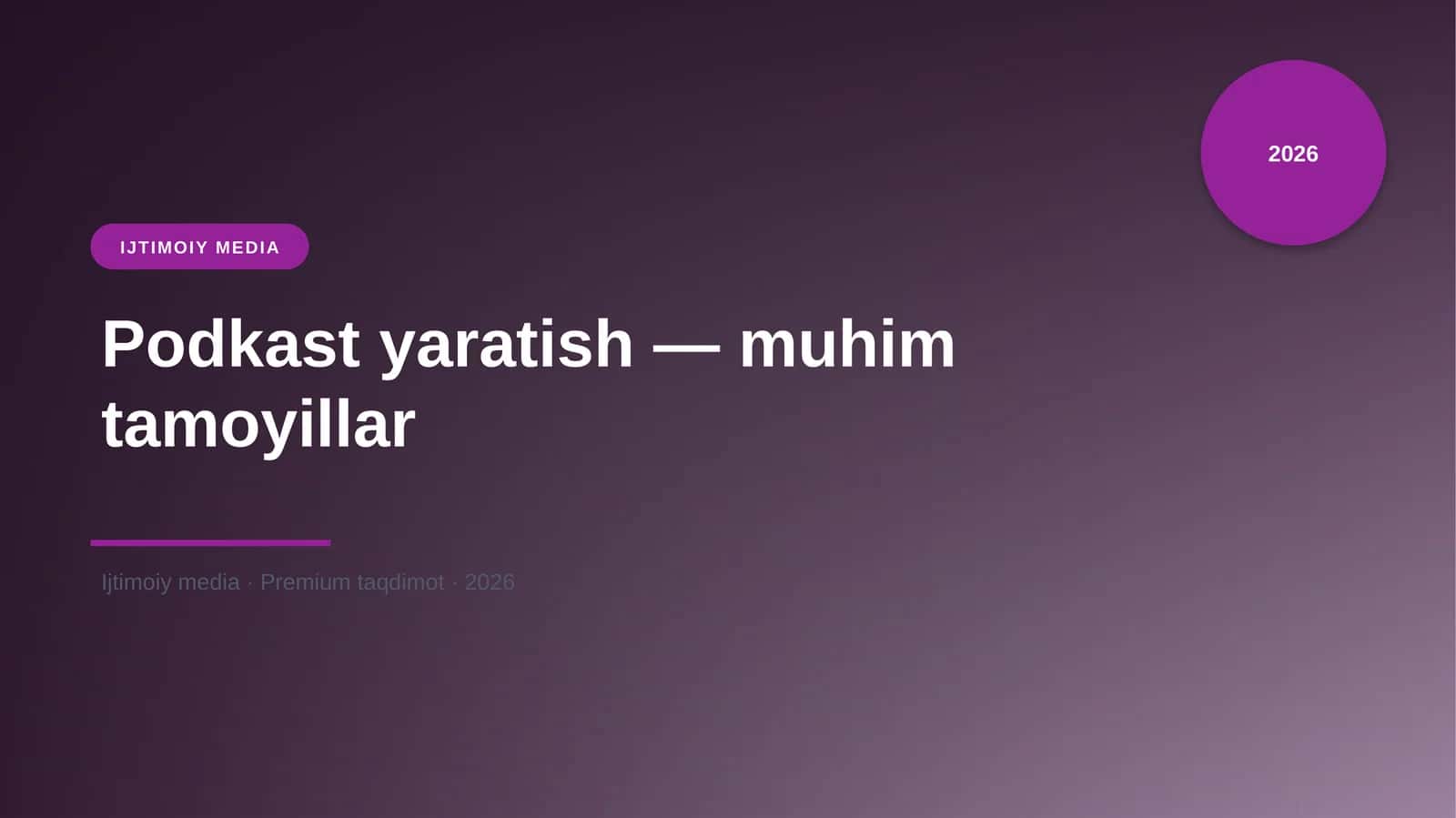 Podkast yaratish — muhim tamoyillar