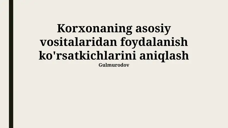 Korxonaning asosiy vositalaridan foydalanish ko'rsatkichlarini aniqlash