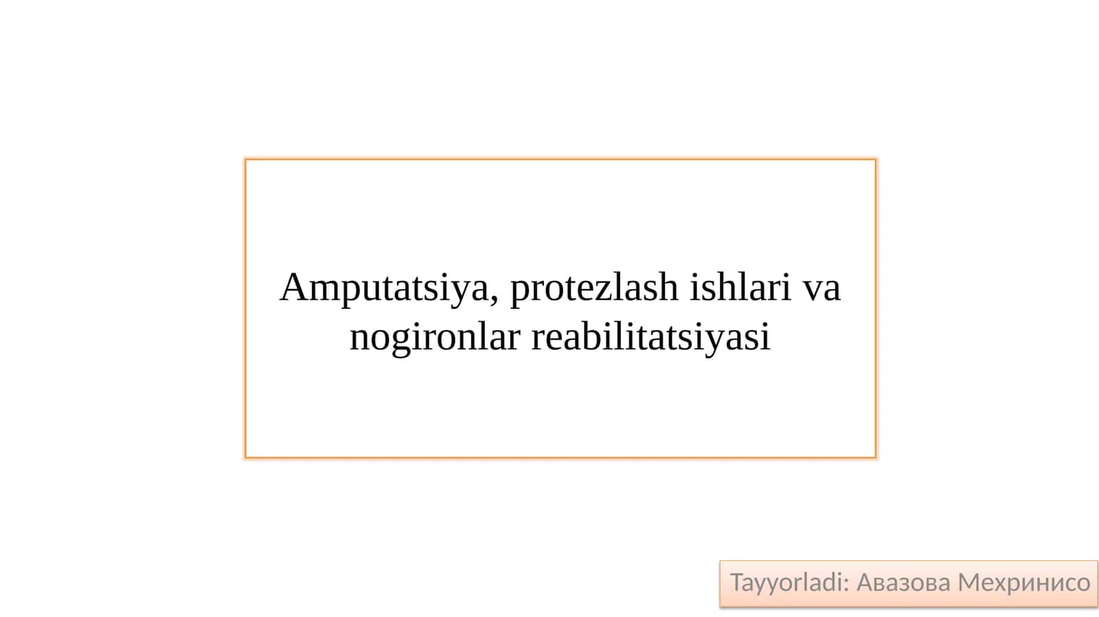 Amputatsiya, protezlashishlar va nogironlar reabilitatsiyasi