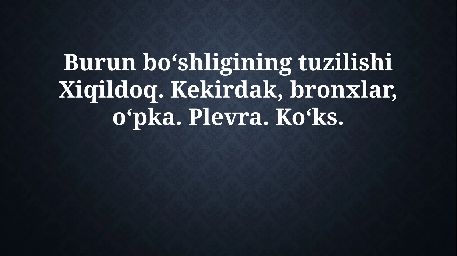 Burun bo‘shligining tuzilishi Xiqildoq. Kekirdak, bronxlar, o‘pka. Plevra. Ko‘ks