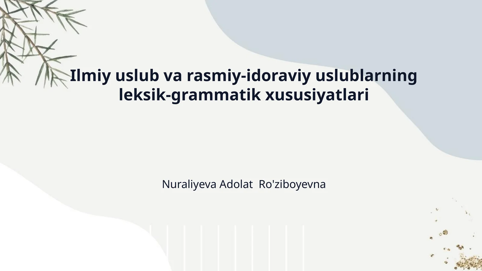 Ilmiy uslub va rasmiy-idoraviy uslublarning leksik-grammatik xususiyatlari