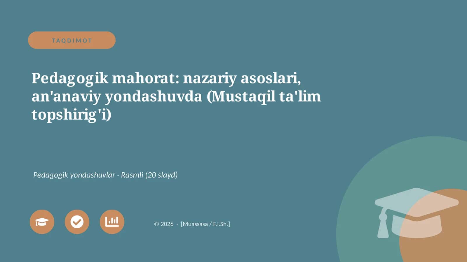 Pedagogik mahorat: nazariy asoslari, an'anaviy yondashuvda (Mustaqil ta'lim topshirig'i)