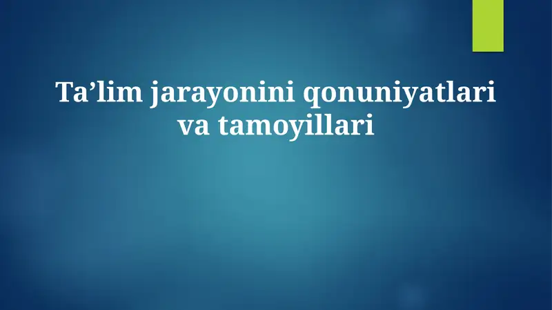 Taʼlim jarayonini qonuniyatlari va tamoyillari
