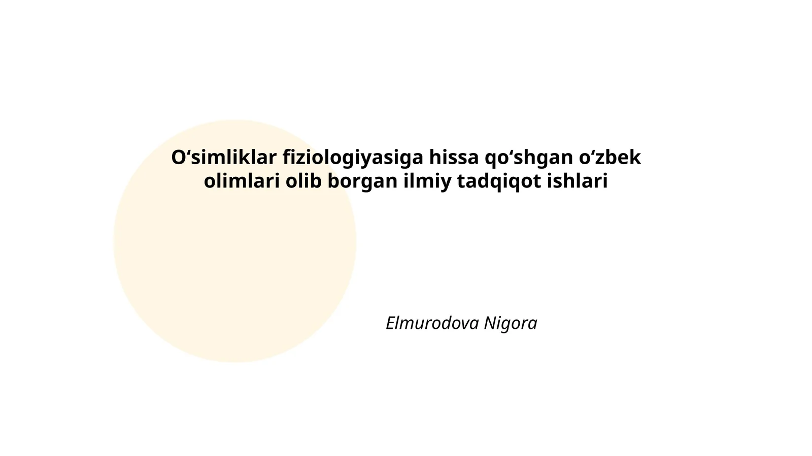 Oʻsimliklar fiziologiyasiga hissa qoʻshgan oʻzbek olimlari olib borgan ilmiy tadqiqot ishlari