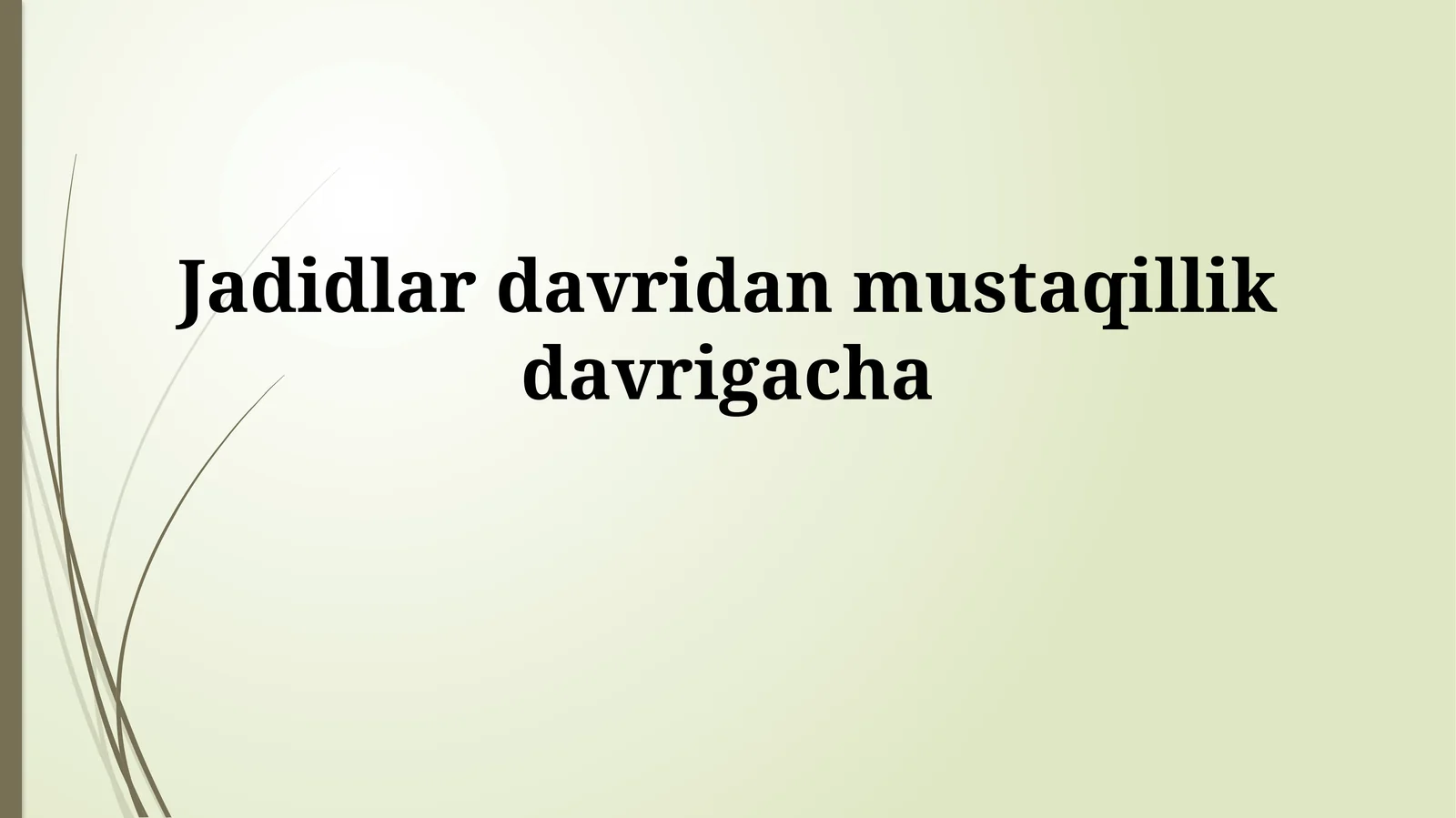 Jadidlar davridanmustaqillikdavrigacha