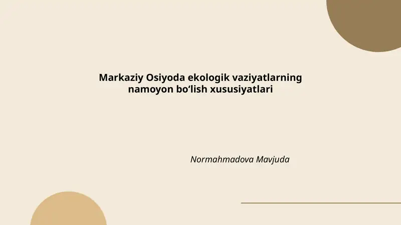 Markaziy Osiyoda ekologik vaziyatlarning namoyon bo‘lish xususiyatlari Normahmadova Mavjuda