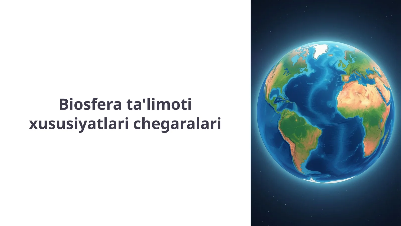 Biosfera ta'limoti xususiyatlari chegaralari