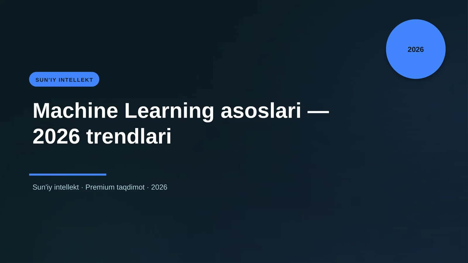 Machine Learning asoslari — 2026 trendlari