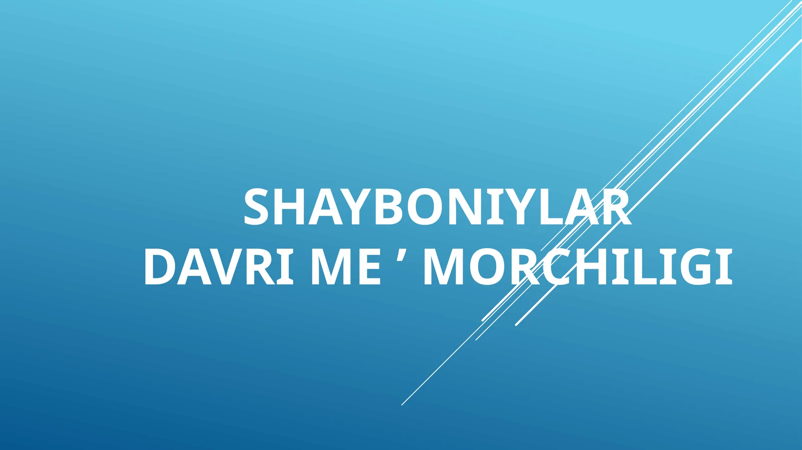 SHAYBONIYLAR DAVRI ME’MORCHILIGI
