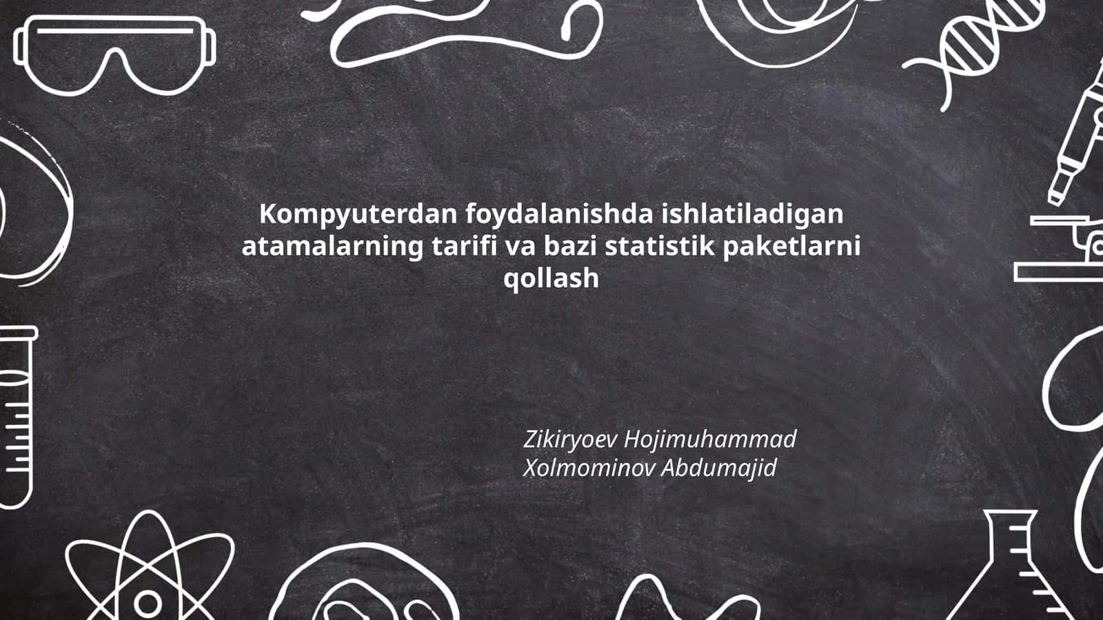 Kompyuterdan foydalanishda ishlatiladigan atamalarning tarifi va bazi statistik paketlarni qollash
