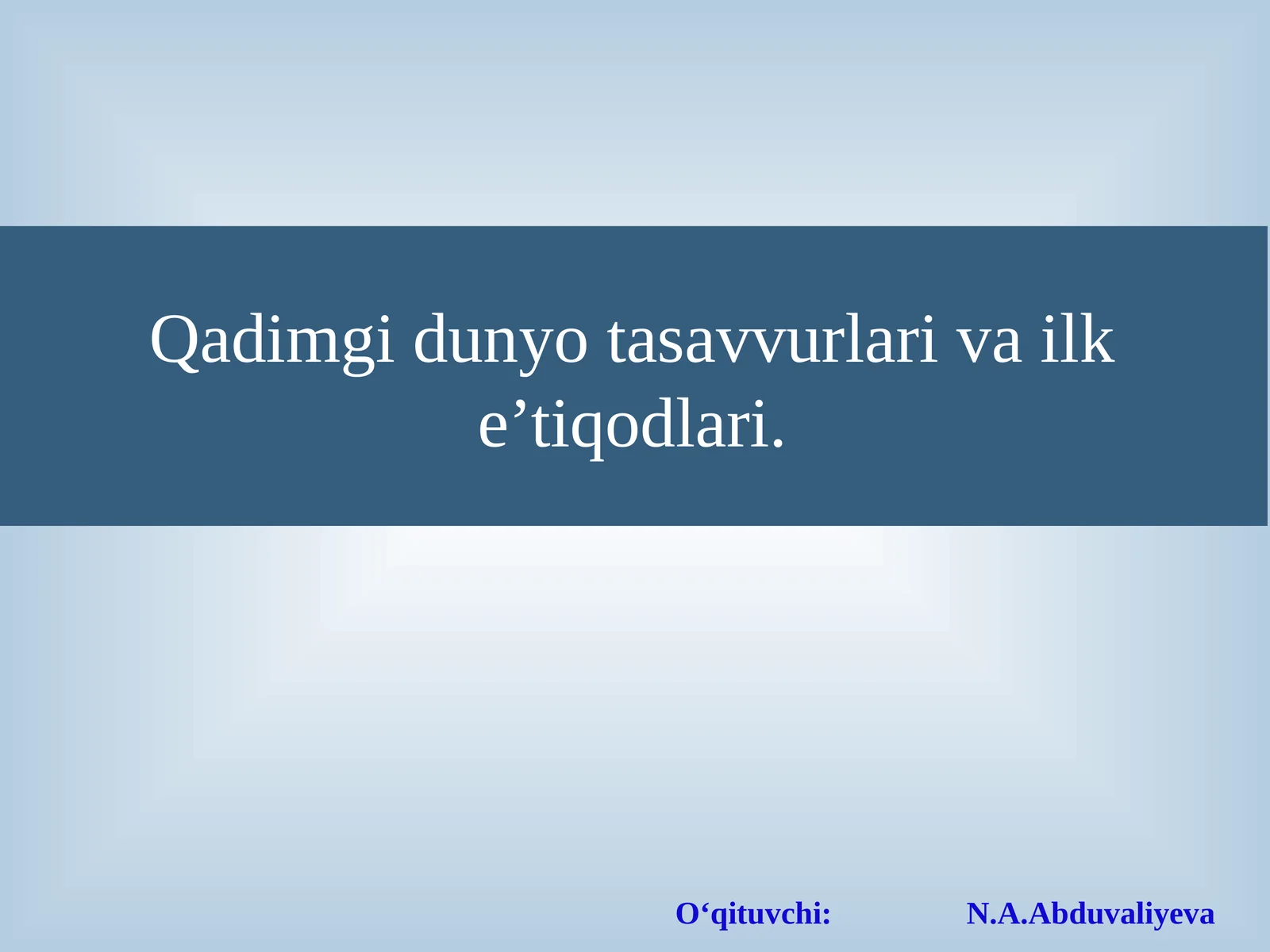 Qadimgidunyotasavvurlarivailke’tiqodlari