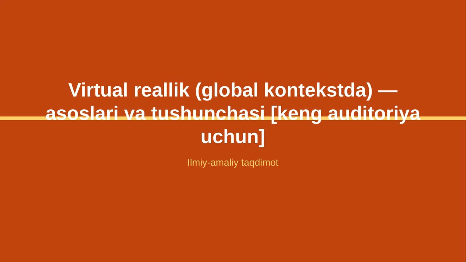 Virtual reallik (global kontekstda) — asoslari va tushunchasi [keng auditoriya uchun]
