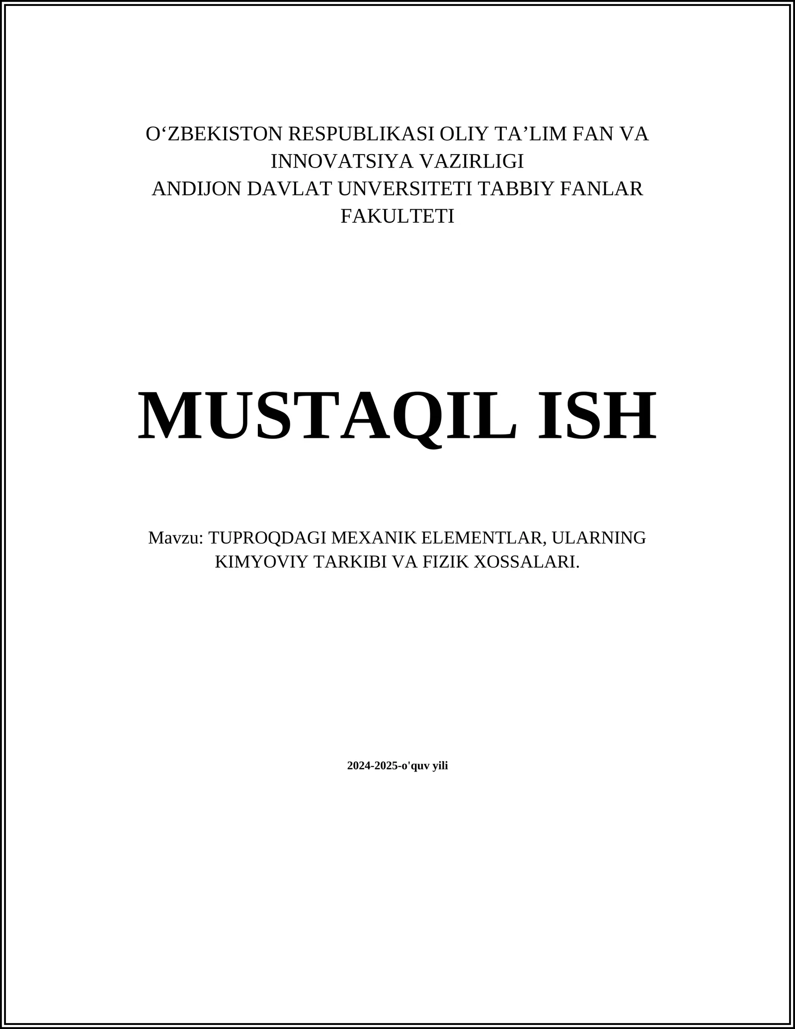 TUPROQDAGI MEXANIK ELEMENTLAR, ULARNING KIMYOVIY TARKIBI VA FIZIK XOSSALARI