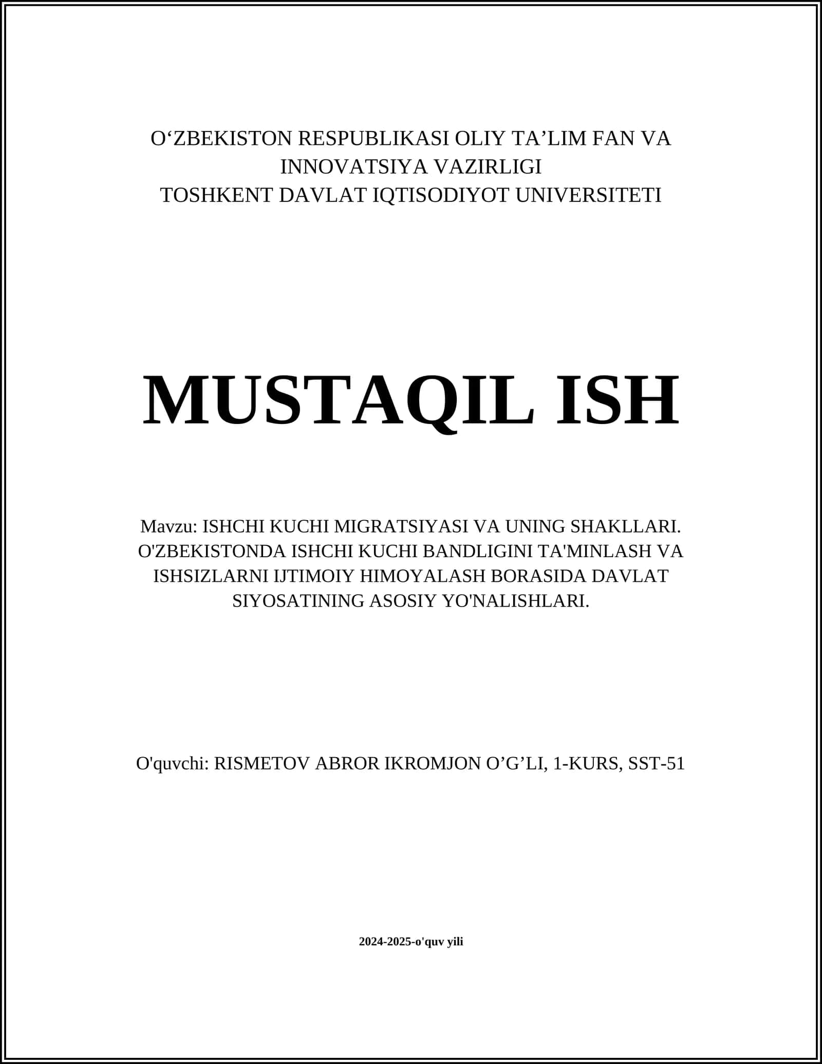 ISHCHI KUCHI MIGRATSIYASI VA UNING SHAKLLARI. O'ZBEKISTONDA ISHCHI KUCHI BANDLIGINI TA'MINLASH VA ISHSIZLARNI IJTIMOIY HIMOYALASH BORASIDA DAVLAT SIYOSATINING ASOSIY YO'NALISHLARI