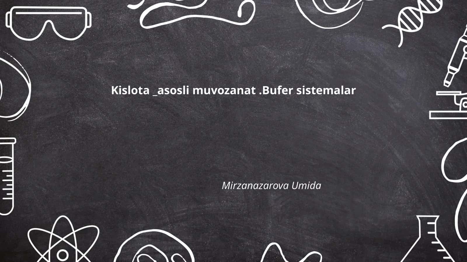Kislota-asosli muvozanat.Bufer sistemalar