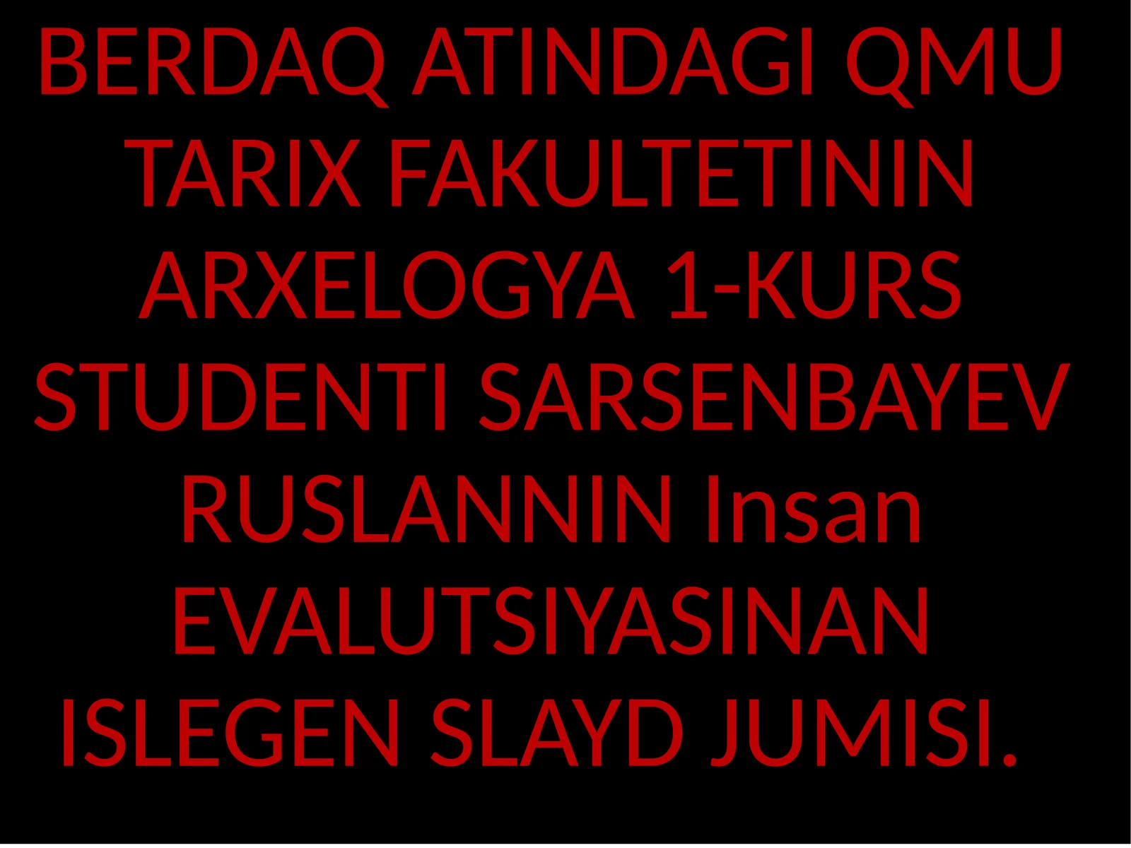 Insan EVALUTSIYASINANISLEGENSLAYDJUMISI