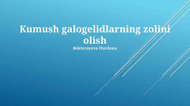 Kumush galogelidlarning zolini olish