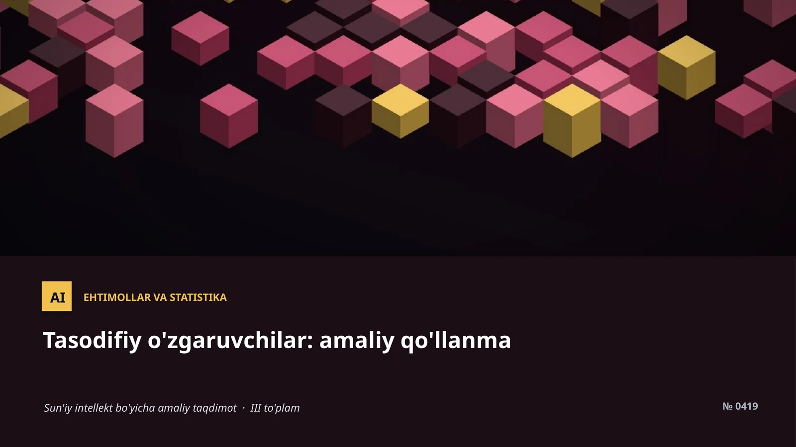 Ehtimollar va statistika AI modellarining nazariy poydevori bo'lib, noaniqlikni boshqarishga yordam beradi