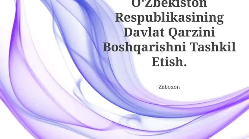 Oʻzbekiston Respublikasining Davlat Qarzini Boshqarishni Tashkil Etish