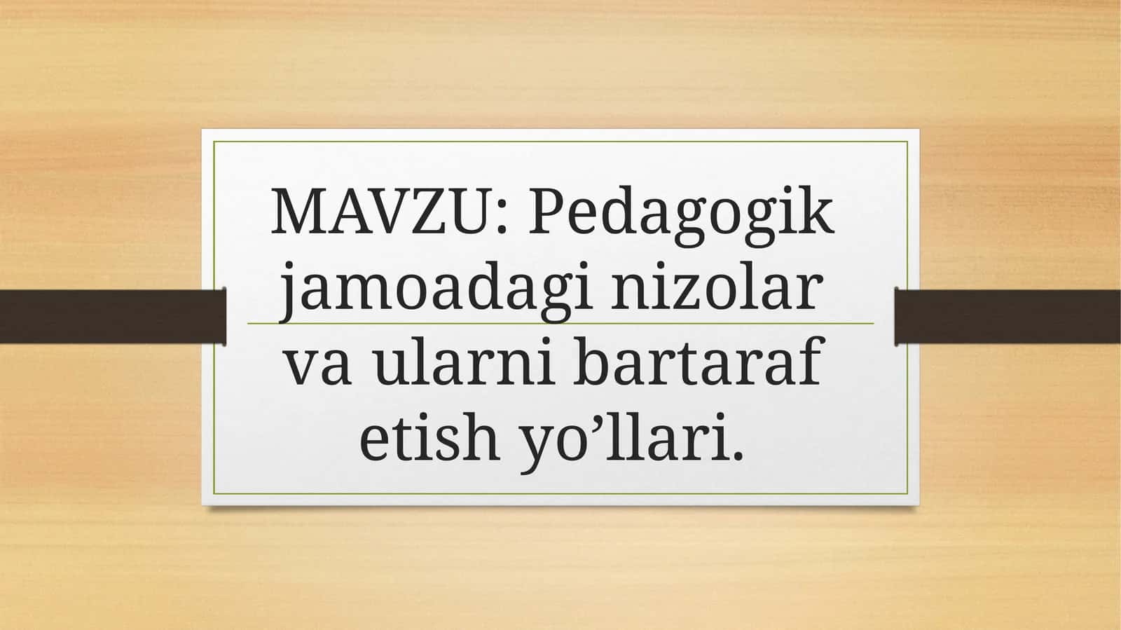 Pedagogik jamoadagi nizolar va ularni bartaraf etish yo’llari