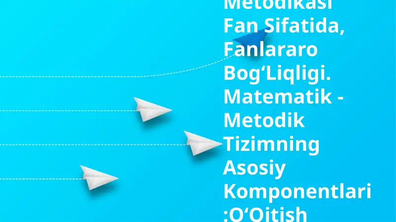 BoshlangʻIch Sinflarda Matematika OʻQitish Metodikasi