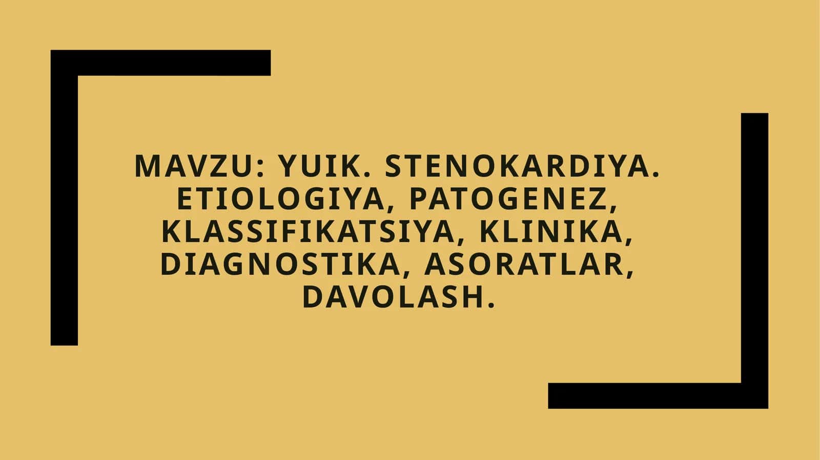 YuIK. Stenokardiya.Etiologiya, patogenez, klassifikatsiya, klinika, diagnostika, asoratlar, davolash