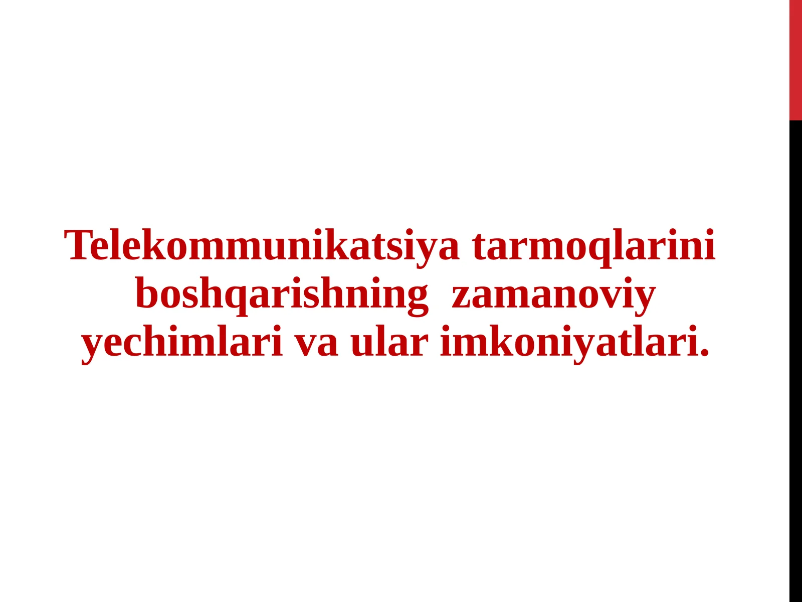 ТАРМОҚ БОШҚАРУВ ТИЗИМИДА ЗАМОНАВИЙ БОШҚАРУВ ВОСИТАЛАРИНИ (ДАСТУРИЙ ТАЪМИНОТ) ҚЎЛЛАШ ҲИСОБИГА ТАРМОҚ ОПЕРАТОРЛАРИ ҚУЙИДАГИ ИМКОНИЯТЛАРГА ЭГА БЎЛАДИ