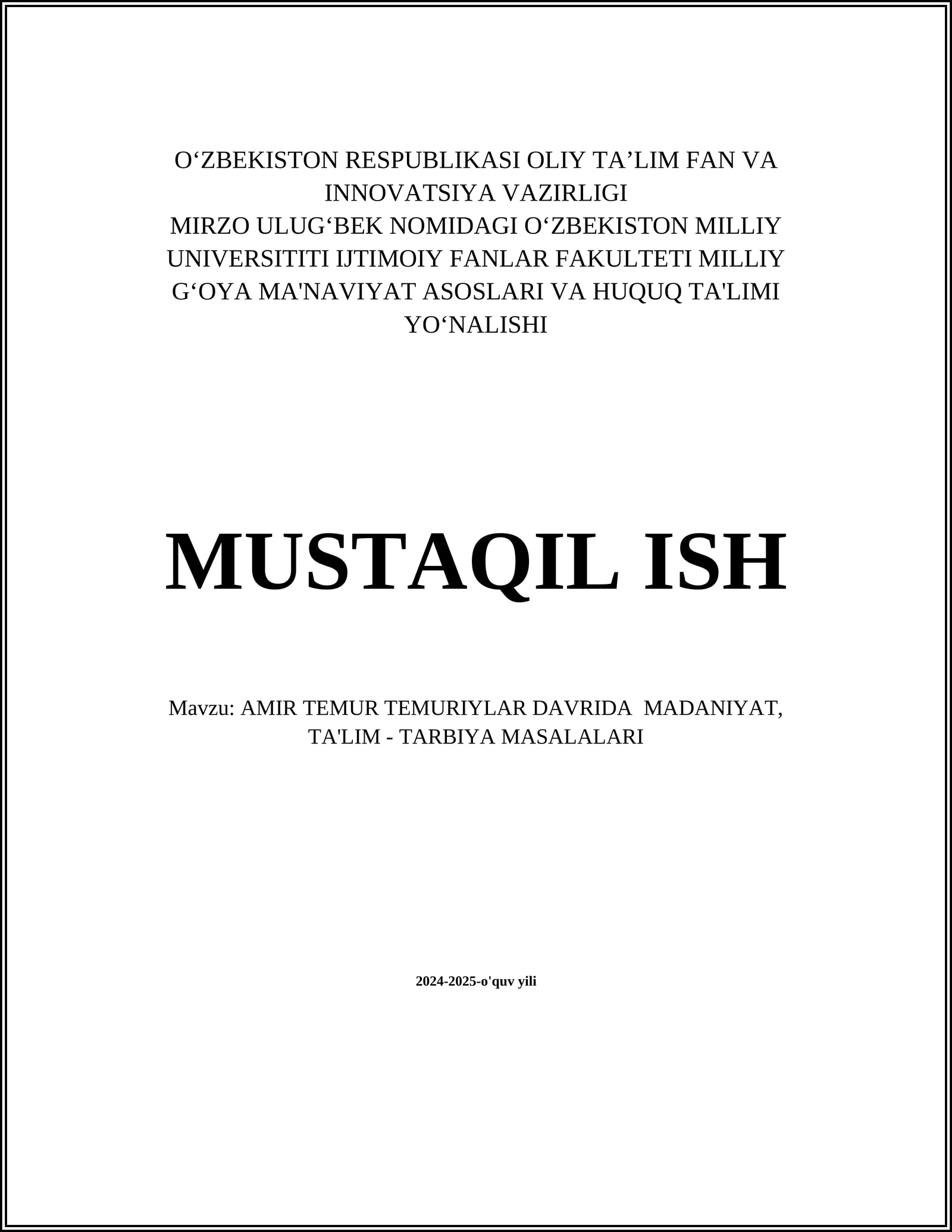AMIR TEMUR TEMURIYLAR DAVRIDA MADANIYAT, TA'LIM - TARBIYA MASALALARI