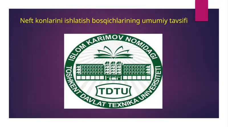 Neft konlarini ishlatish bosqichlarining umumiy tavsifi