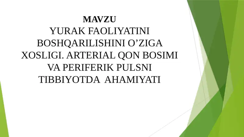 YURAK FAOLIYATINI BOSHQARILISHINI O’ZIGA XOSLIGI. ARTERIAL QON BOSIMI VA PERIFERIK PULSNI TIBBIYOTDA AHAMIYATI