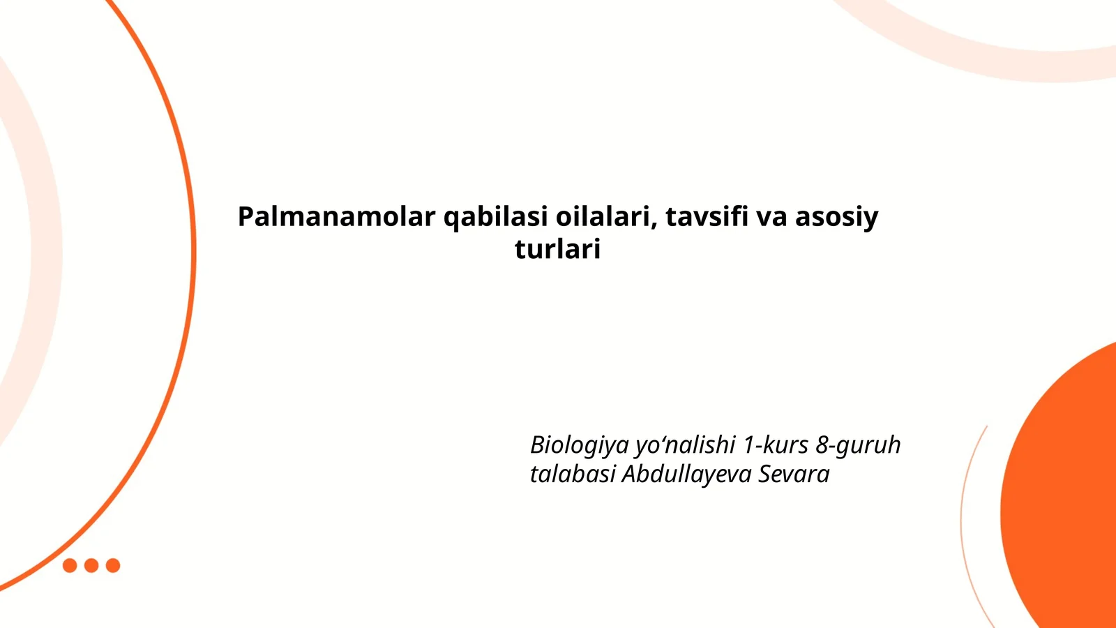 Palmanamolar qabilasi oilalari, tavsifi va asosiy turlari