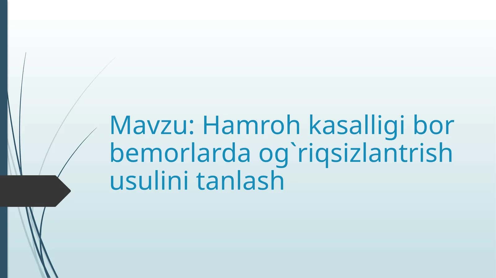 Hamroh kasalligi bor bemorlarda og`riqsizlantrish usulini tanlash