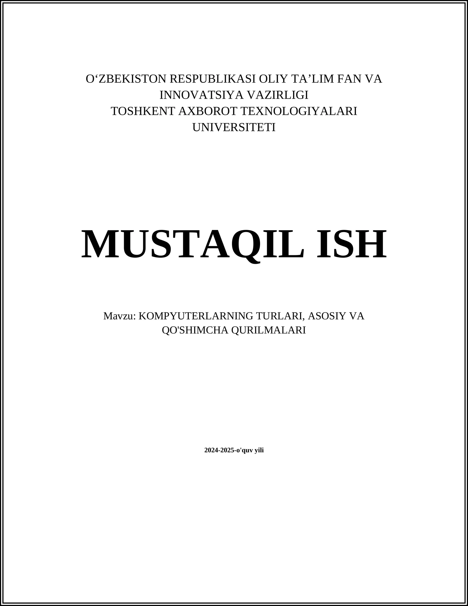 KOMPYUTERLARNING TURLARI, ASOSIY VA QO'SHIMCHA QURILMALARI