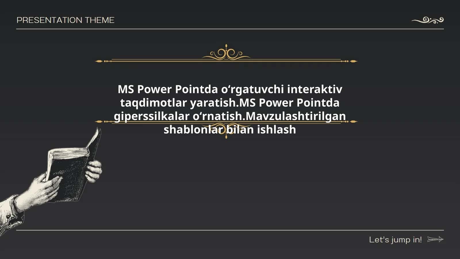 MS Power Pointda oʻrgatuvchi interaktiv taqdimotlar yaratish.MS Power Pointda giperssilkalar oʻrnatish.Mavzulashtirilgan shablonlar bilan ishlash