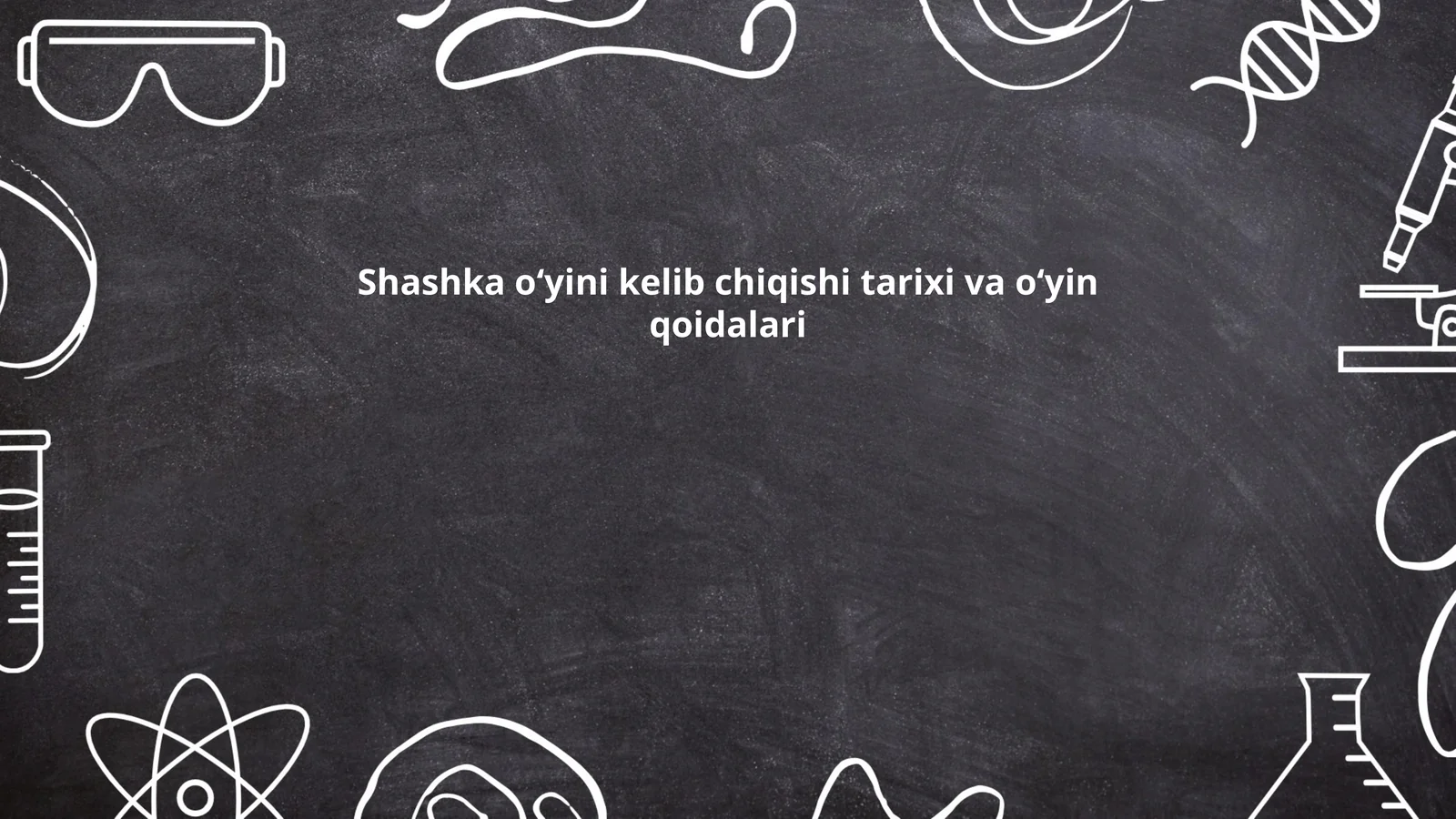 Shashka oʻyini kelib chiqishi tarixi va oʻyin qoidalari
