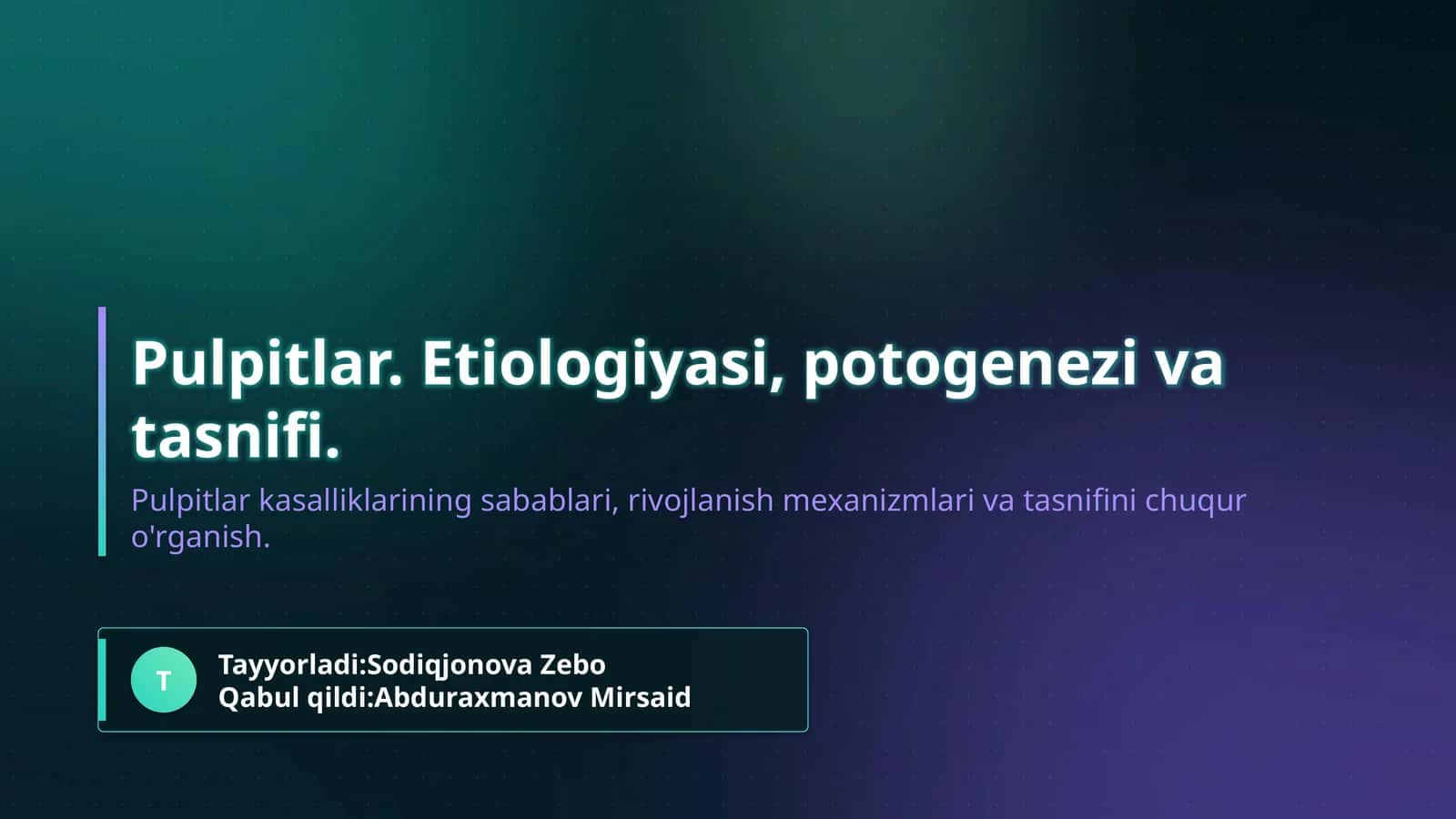 Pulpitlar. Etiologiyasi, potogenezi va tasnifi.