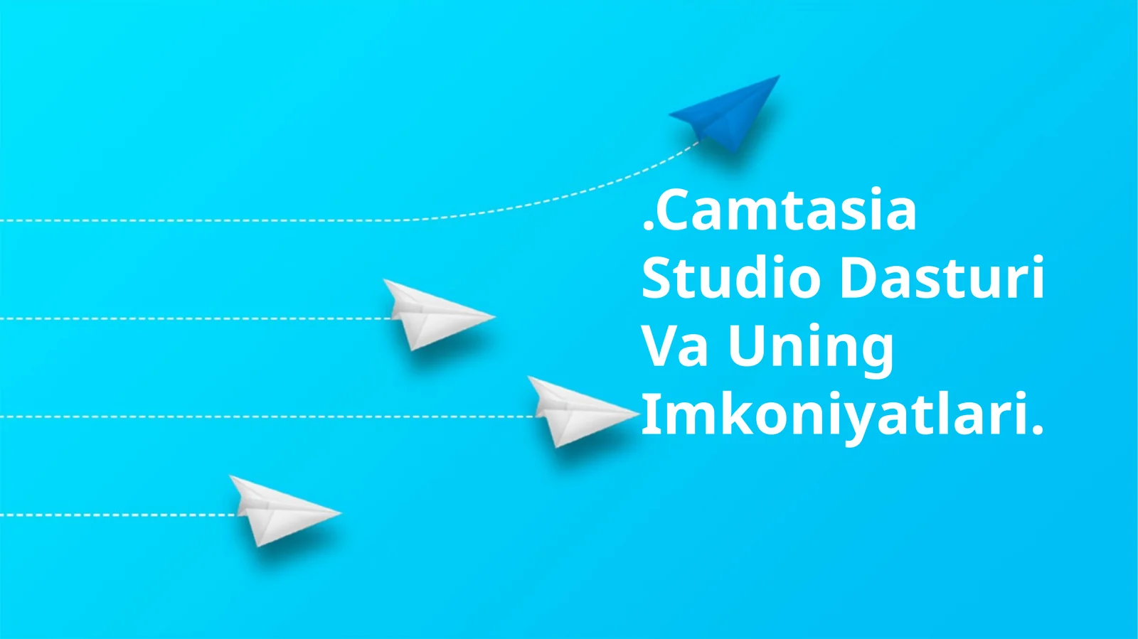 Camtasia Studio Dasturi Va Uning Imkoniyatlari