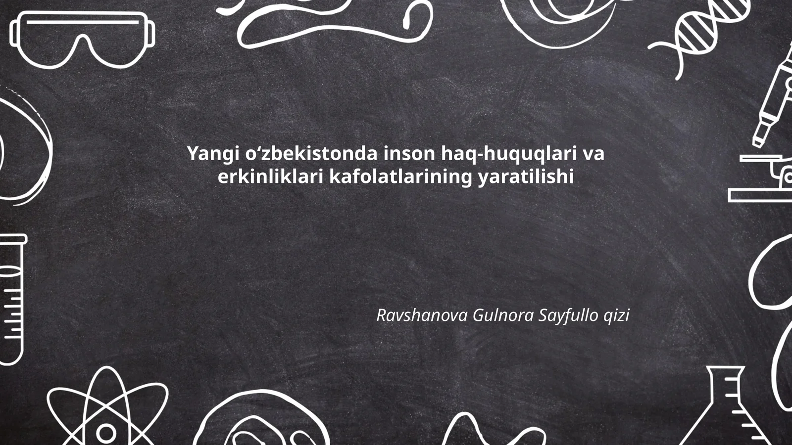 Yangi oʻzbekistonda inson haq-huquqlari va erkinliklari kafolatlarining yaratilishi