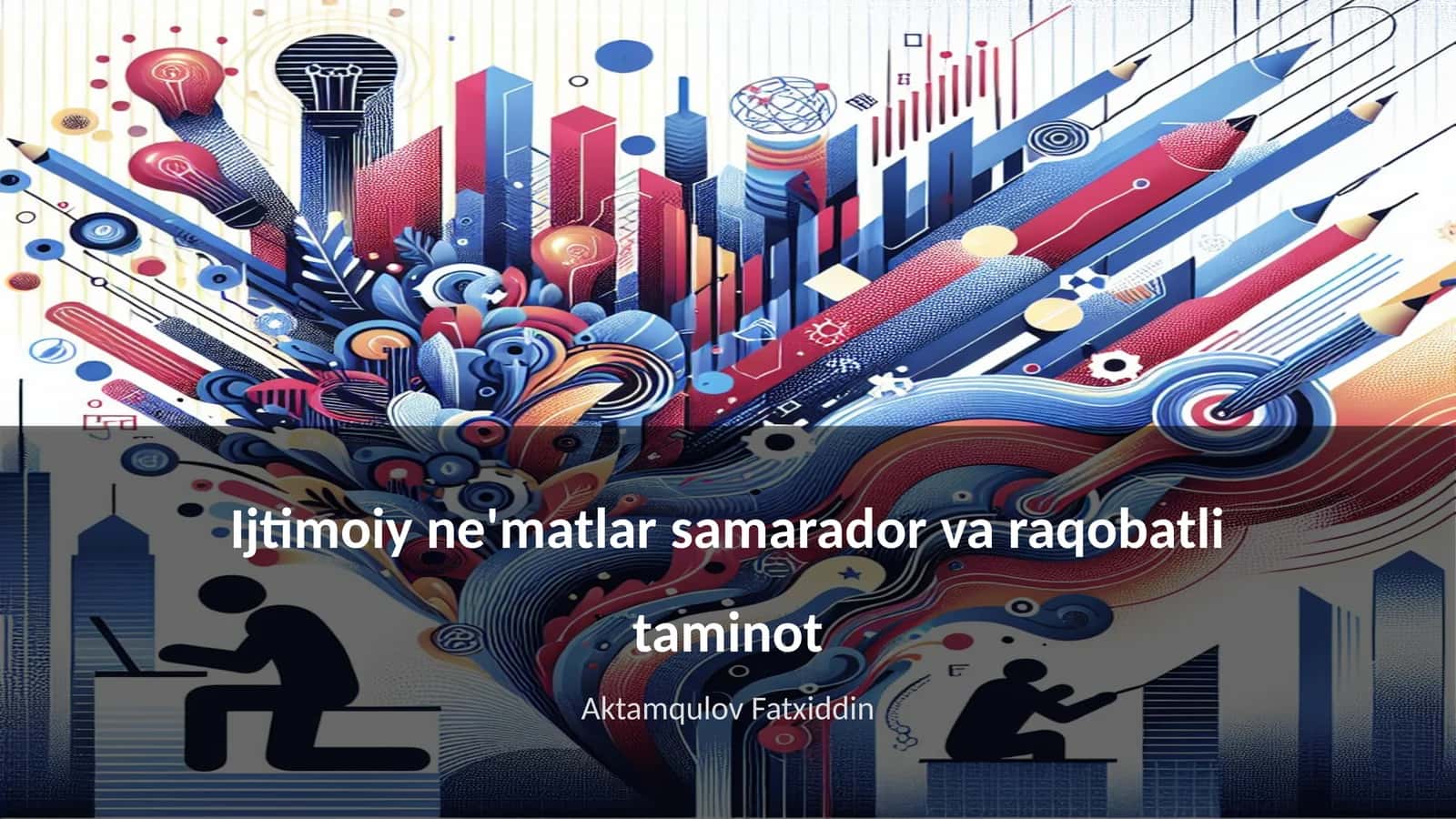 Ijtimoiy ne'matlar samarador va raqobatli taminot