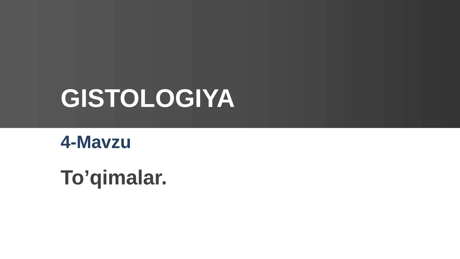 GISTOLOGIYA TO’QIMALAR