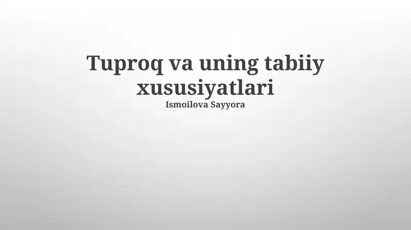 Tuproq va uning tabiiy xususiyatlari