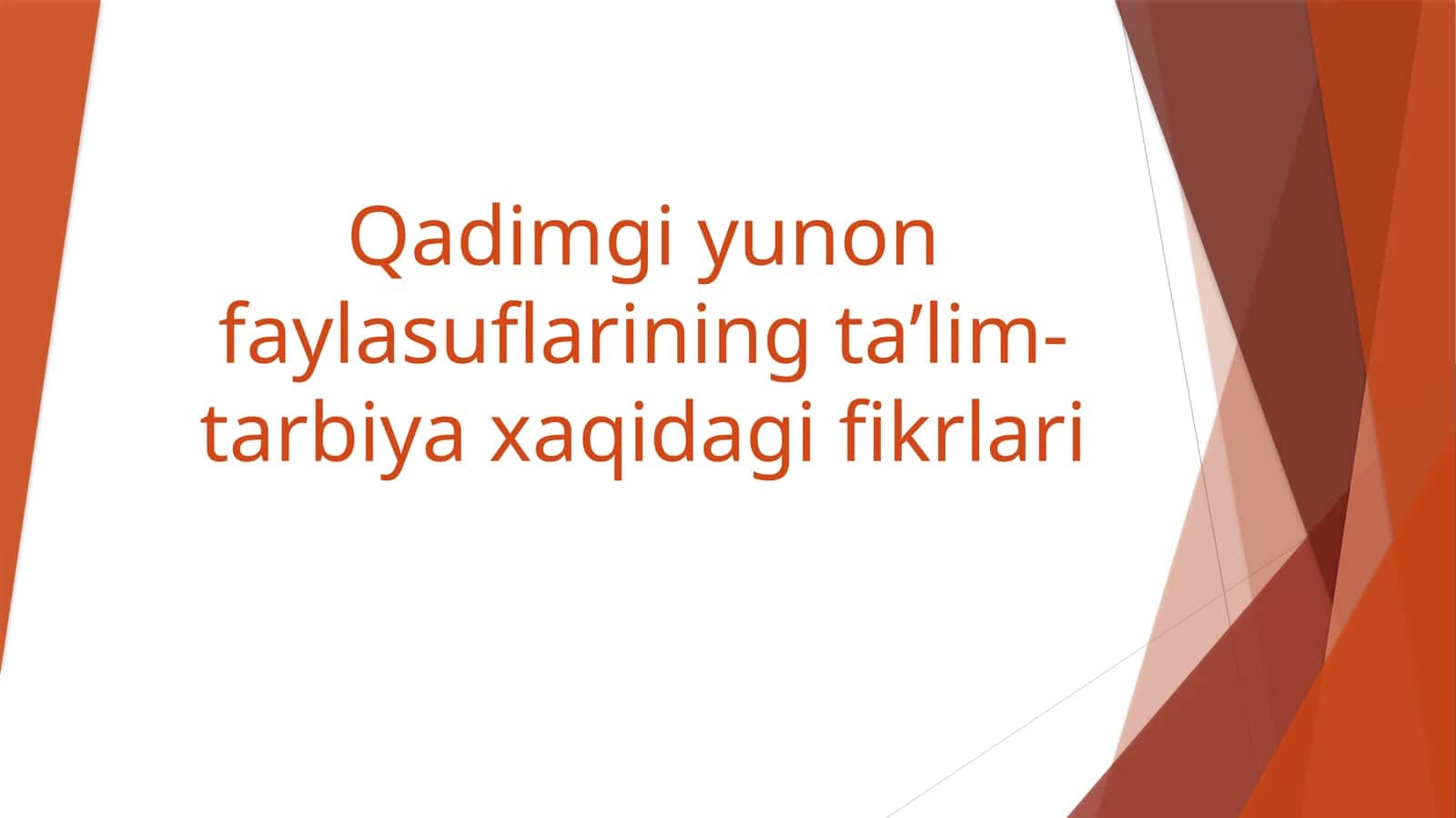 Qadimgi yunon faylasuflarining ta’lim-tarbiya xaqidagi fikrlari