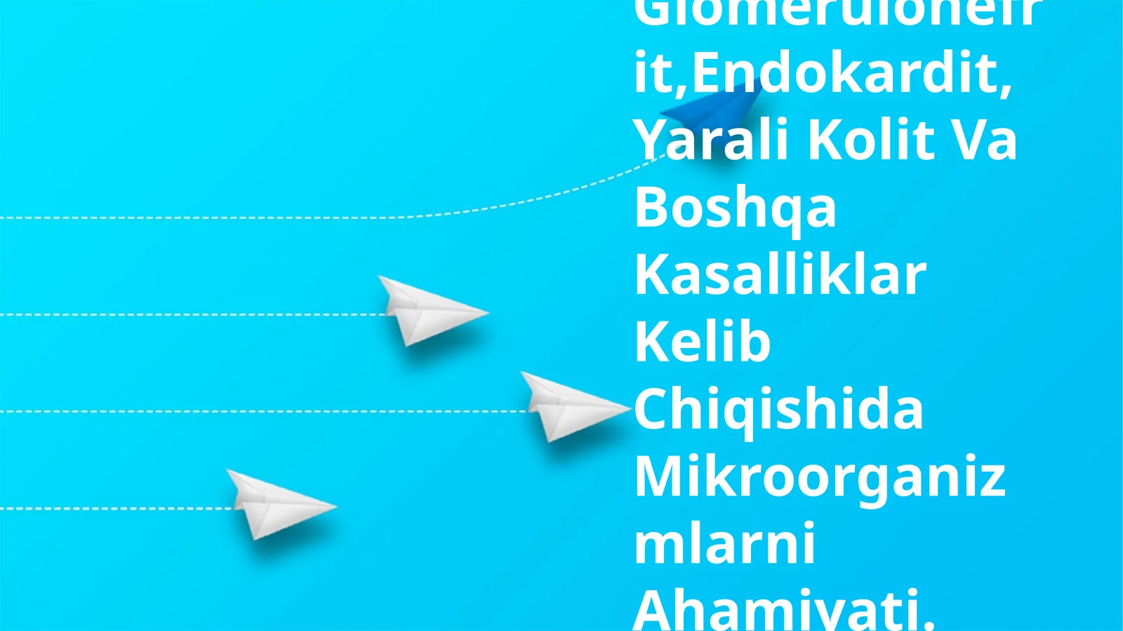 Glomerulonefrit, Endokardit, Yarali Kolit Va Boshqa Kasalliklar Kelib Chiqishida Mikroorganizmlarni Ahamiyati