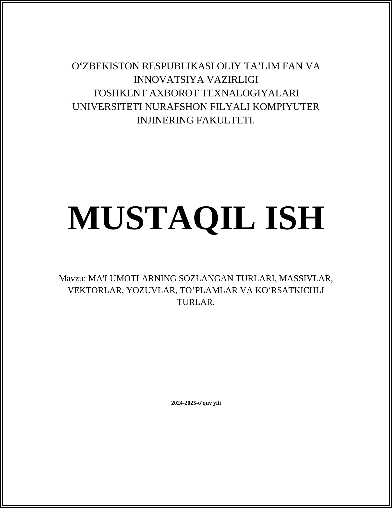 MA'LUMOTLARNING SOZLANGAN TURLARI, MASSIVLAR, VEKTORLAR, YOZUVLAR, TOʻPLAMLAR VA KOʻRSATKICHLI TURLAR