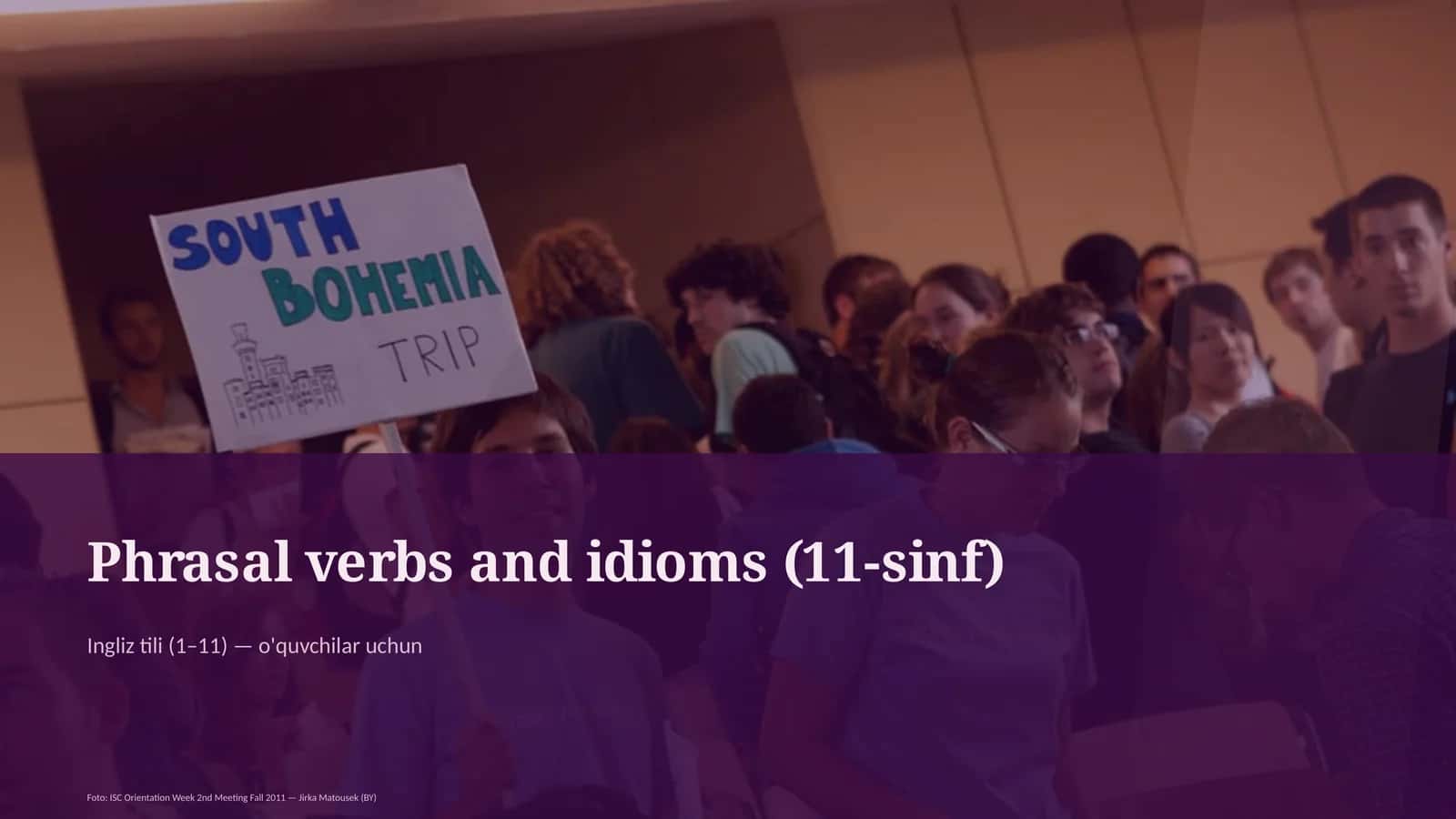 Phrasal verbs and idioms (11-sinf)